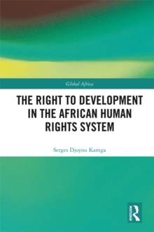 The Right to Development in the African Human Rights System