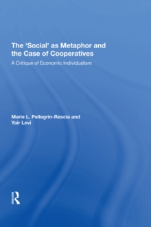 The 'Social' as Metaphor and the Case of Cooperatives : A Critique of Economic Individualism