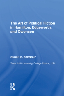 The Art of Political Fiction in Hamilton, Edgeworth, and Owenson