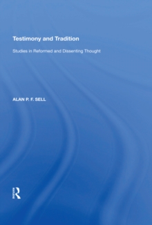 Testimony and Tradition : Studies in Reformed and Dissenting Thought