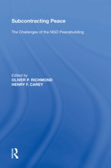 Subcontracting Peace : The Challenges of NGO Peacebuilding