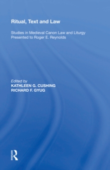 Ritual, Text and Law : Studies in Medieval Canon Law and Liturgy Presented to Roger E. Reynolds