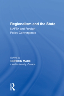 Regionalism and the State : NAFTA and Foreign Policy Convergence