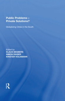 Public Problems - Private Solutions? : Globalizing Cities in the South