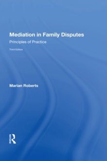 Mediation in Family Disputes : Principles of Practice