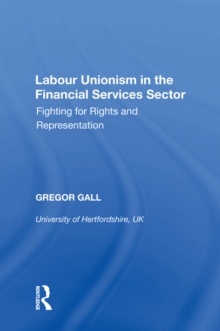 Labour Unionism in the Financial Services Sector : Fighting for Rights and Representation