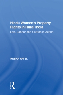 Hindu Women's Property Rights in Rural India : Law, Labour and Culture in Action