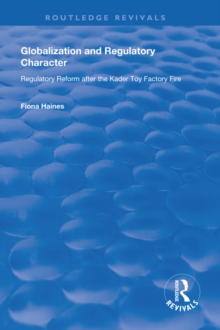 Globalization and Regulatory Character : Regulatory Reform after the Kader Toy Factory Fire