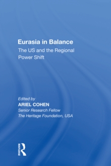 Eurasia in Balance : The US and the Regional Power Shift