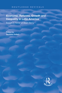 Economic Reforms, Growth and Inequality in Latin America : Essays in Honor of Albert Berry