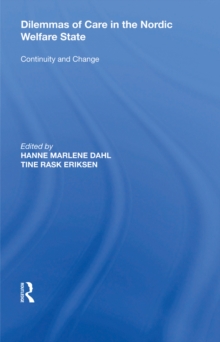 Dilemmas of Care in the Nordic Welfare State : Continuity and Change