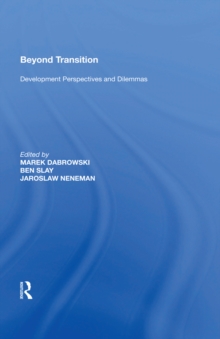 Beyond Transition : Development Perspectives and Dilemmas