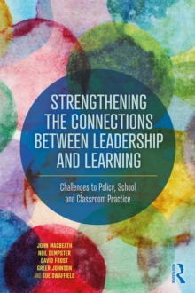 Strengthening the Connections between Leadership and Learning : Challenges to Policy, School and Classroom Practice