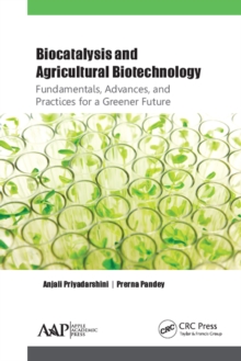 Biocatalysis and Agricultural Biotechnology: Fundamentals, Advances, and Practices for a Greener Future