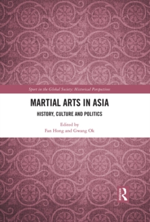 Martial Arts in Asia : History, Culture and Politics