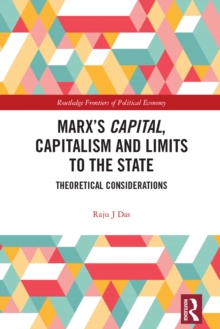 Marx's Capital, Capitalism and Limits to the State : Theoretical Considerations