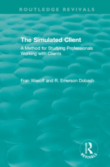 The Simulated Client (1996) : A Method for Studying Professionals Working with Clients