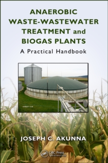 Anaerobic Waste-Wastewater Treatment and Biogas Plants : A Practical Handbook