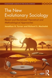 The New Evolutionary Sociology : Recent and Revitalized Theoretical and Methodological Approaches