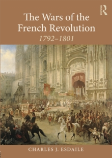 The Wars of the French Revolution : 1792-1801