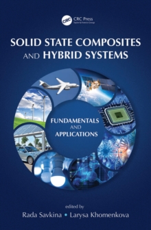 Solid State Composites and Hybrid Systems : Fundamentals and Applications