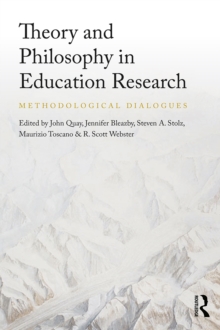 Theory and Philosophy in Education Research : Methodological Dialogues