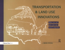 Transportation & Land Use Innovations : When you can't pave your way out of congestion