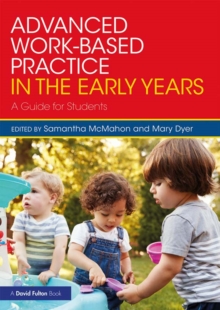 Advanced Work-based Practice in the Early Years : A Guide for Students