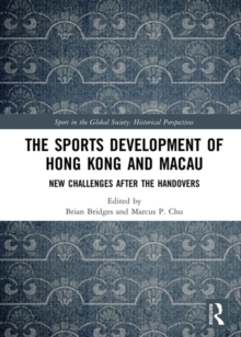 The Sports Development of Hong Kong and Macau : New Challenges after the Handovers