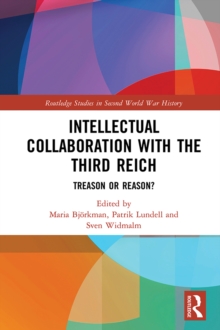 Intellectual Collaboration with the Third Reich : Treason or Reason?