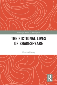 The Fictional Lives of Shakespeare