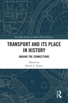 Transport and Its Place in History : Making the Connections