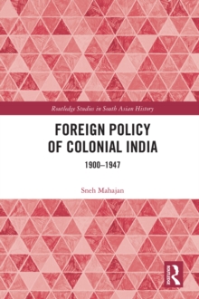 Foreign Policy of Colonial India : 19001947