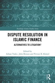 Dispute Resolution in Islamic Finance : Alternatives to Litigation?