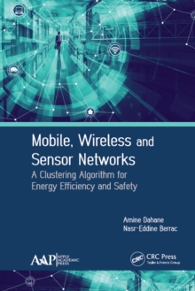 Mobile, Wireless and Sensor Networks : A Clustering Algorithm for Energy Efficiency and Safety