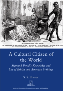 A Cultural Citizen of the World : Sigmund Freud's Knowledge and Use of British and American Writings