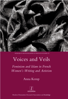 Voices and Veils : Feminism and Islam in French Women's Writing and Activism