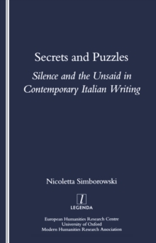 Secrets and Puzzles : Silence and the Unsaid in Contemporary Italian Writing