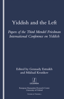 Yiddish and the Left : Papers of the Third Mendel Friedman International Conference on Yiddish