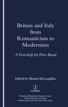 Britain and Italy from Romanticism to Modernism : A Festschrift for Peter Brand