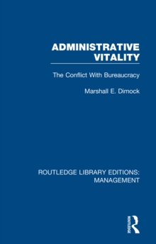 Administrative Vitality : The Conflict with Bureaucracy