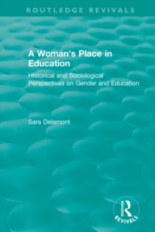 A Woman's Place in Education (1996) : Historical and Sociological Perspectives on Gender and Education