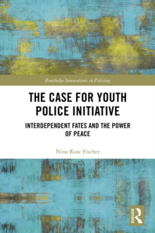 The Case for Youth Police Initiative : Interdependent Fates and the Power of Peace