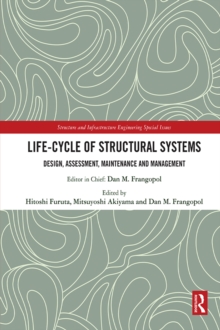 Life-cycle of Structural Systems : Design, Assessment, Maintenance and Management