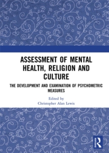 Assessment of Mental Health, Religion and Culture : The Development and Examination of Psychometric Measures