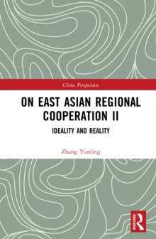 On East Asian Regional Cooperation II : Ideality and Reality