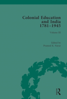 Colonial Education and India 1781-1945 : Volume III