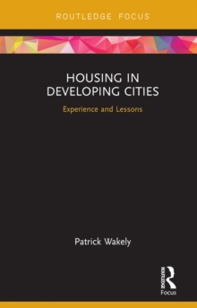 Housing in Developing Cities : Experience and Lessons