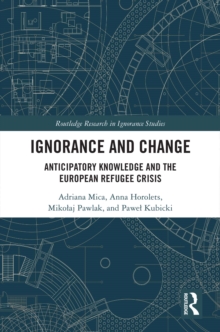 Ignorance and Change : Anticipatory Knowledge and the European Refugee Crisis