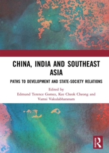 China, India and Southeast Asia : Paths to development and state-society relations